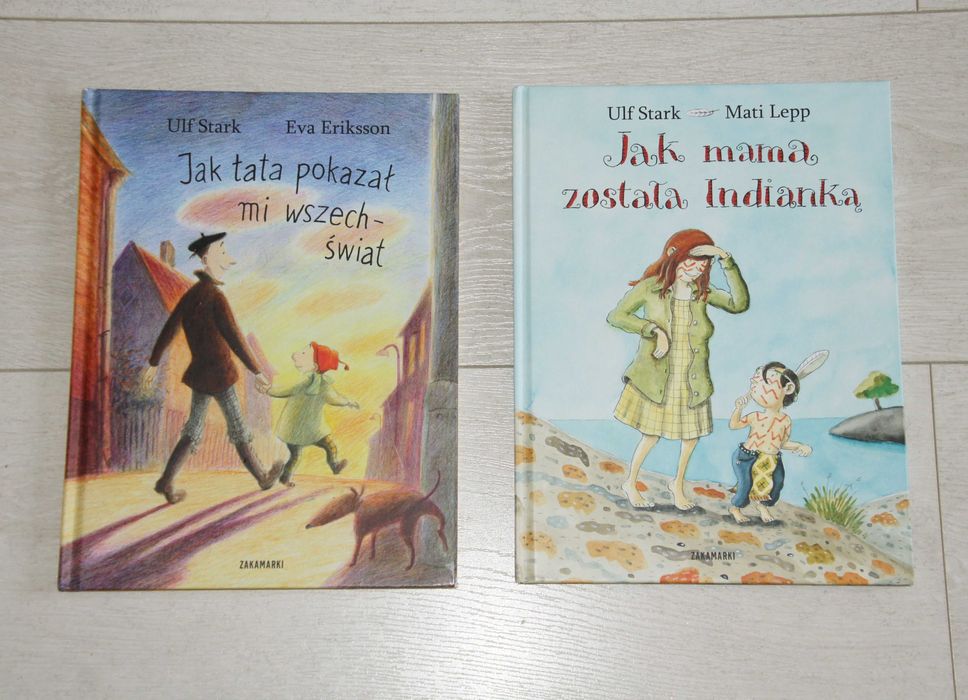 Ulf Stark książki dla dzieci Jak tata pokazał mi wszechświat, Jak mama