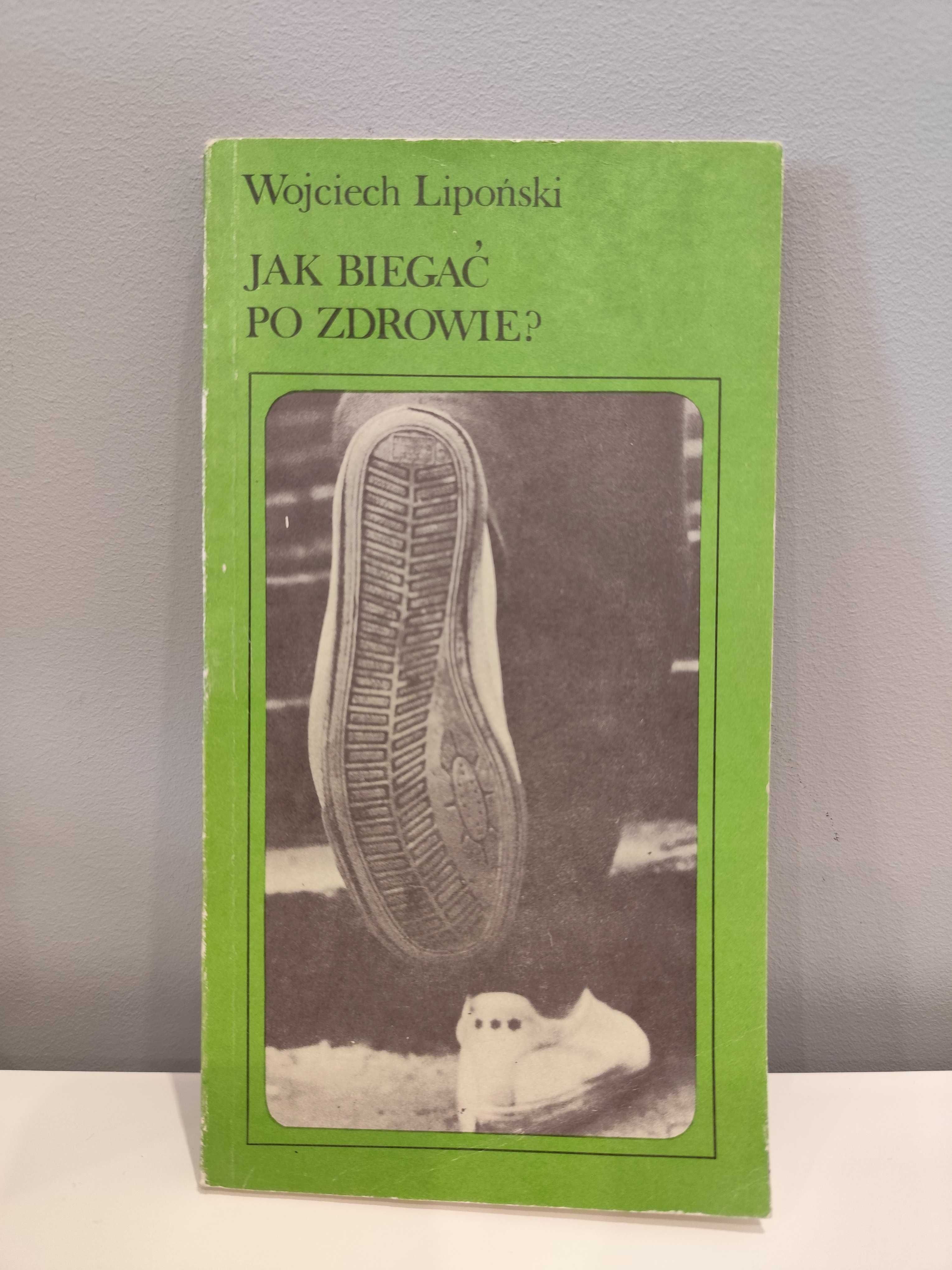 Jak biegać po zdrowie - Wojciech Lipoński