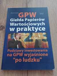 GPW Giełda Papierów Wartościowych w praktyce - M. Krzywda