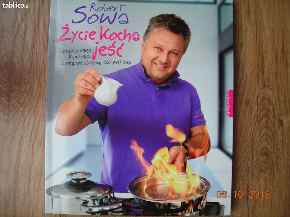 Książka "Życie kocha jeść","Romans kulinarny" Robert Sowa