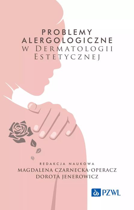 Problemy alergologiczne w dermatologii estetycznej. PZWL. Nowy Produkt