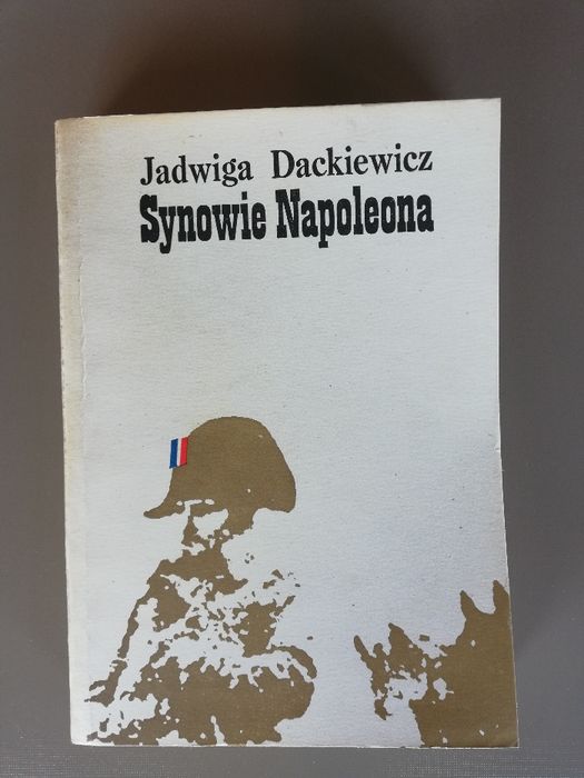 Jadwiga Dackiewicz " Synowie Napoleona"