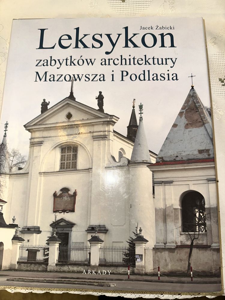 Leksykon zabytków architektury Mazowsza i Podlasia