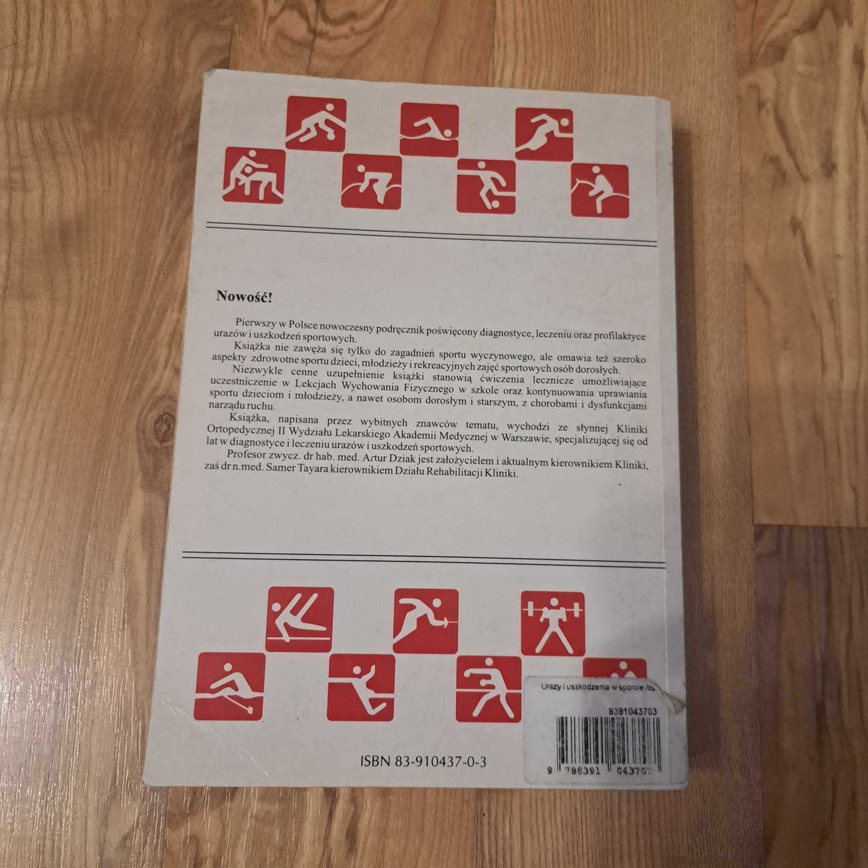 Urazy i uszkodzenia w sporcie Autorstwa Artura Dziaka,Samera Tayara.