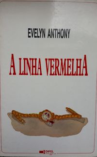 Evelyn Anthony - A LINHA VERMELHA