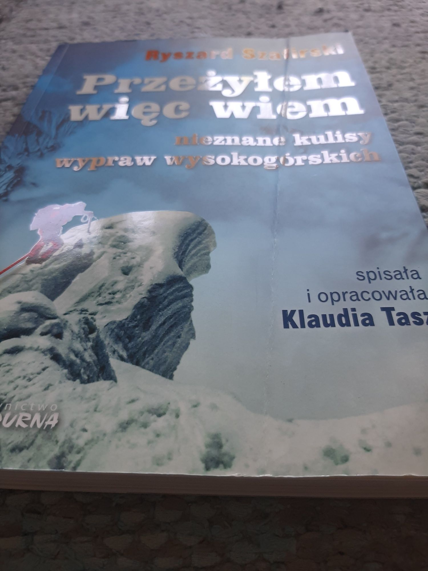 NOWA książka: Ryszard Szafirski "Przeżyłem więc wiem" o górach