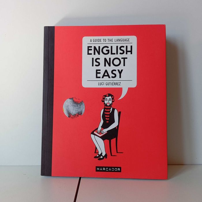 A Guide To The Language, English Is Not Easy - Luci Gutiérrez