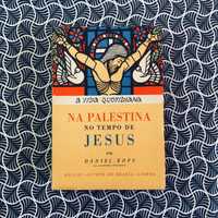 A Vida Quotidiana na Palestina no Tempo de Jesus - Daniel-Rops