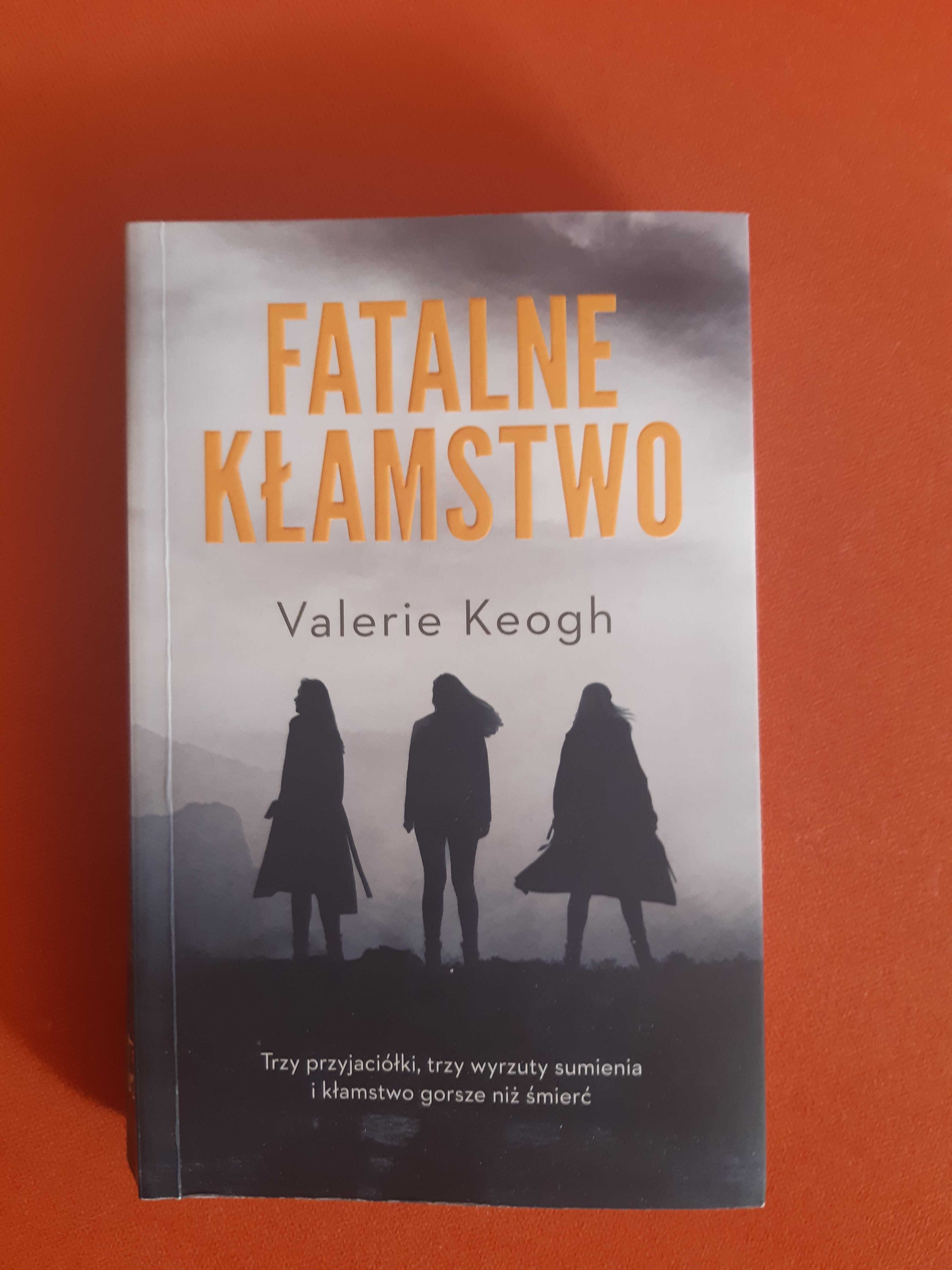 Valerie Keogh - Fatalne kłamstwo.