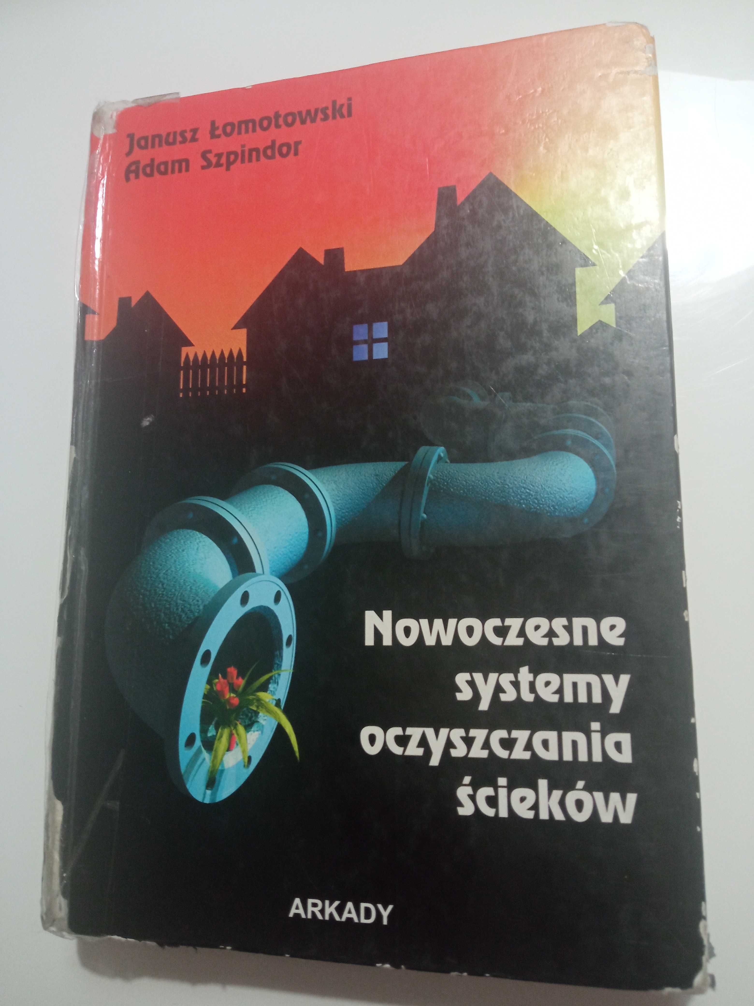 Nowoczesne systemy oczyszczania ścieków Adam Szpindor