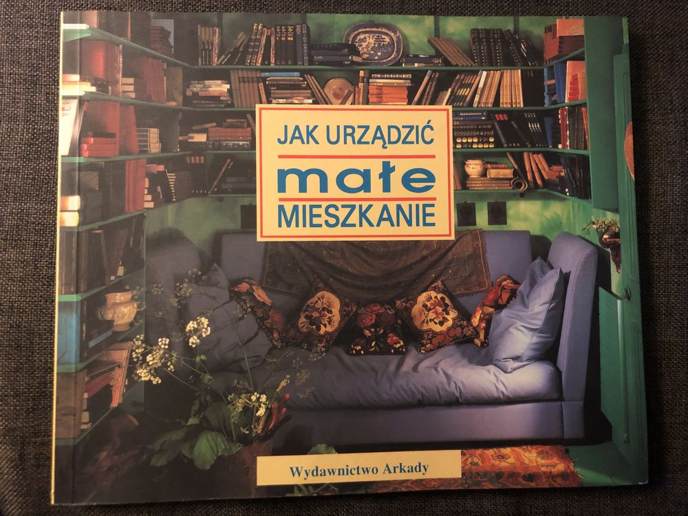 Jak urządzić małe mieszkanie - Lorrie Mack