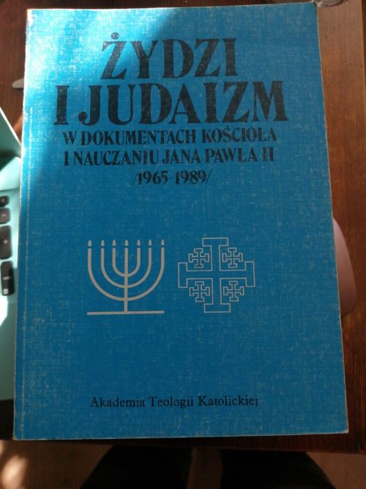 Żydzi i Judaizm w dokumentach Kościoła i nauczaniu Jana Pawła II