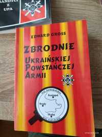 Książka Edwarda Grossa Zbrodnie Ukraińskiej Powstańczej Armii