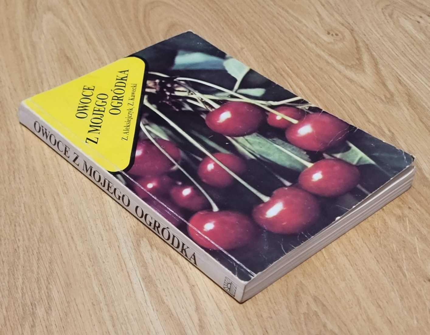 Owoce z mojego ogródka Aleksiejczyk Kawecki