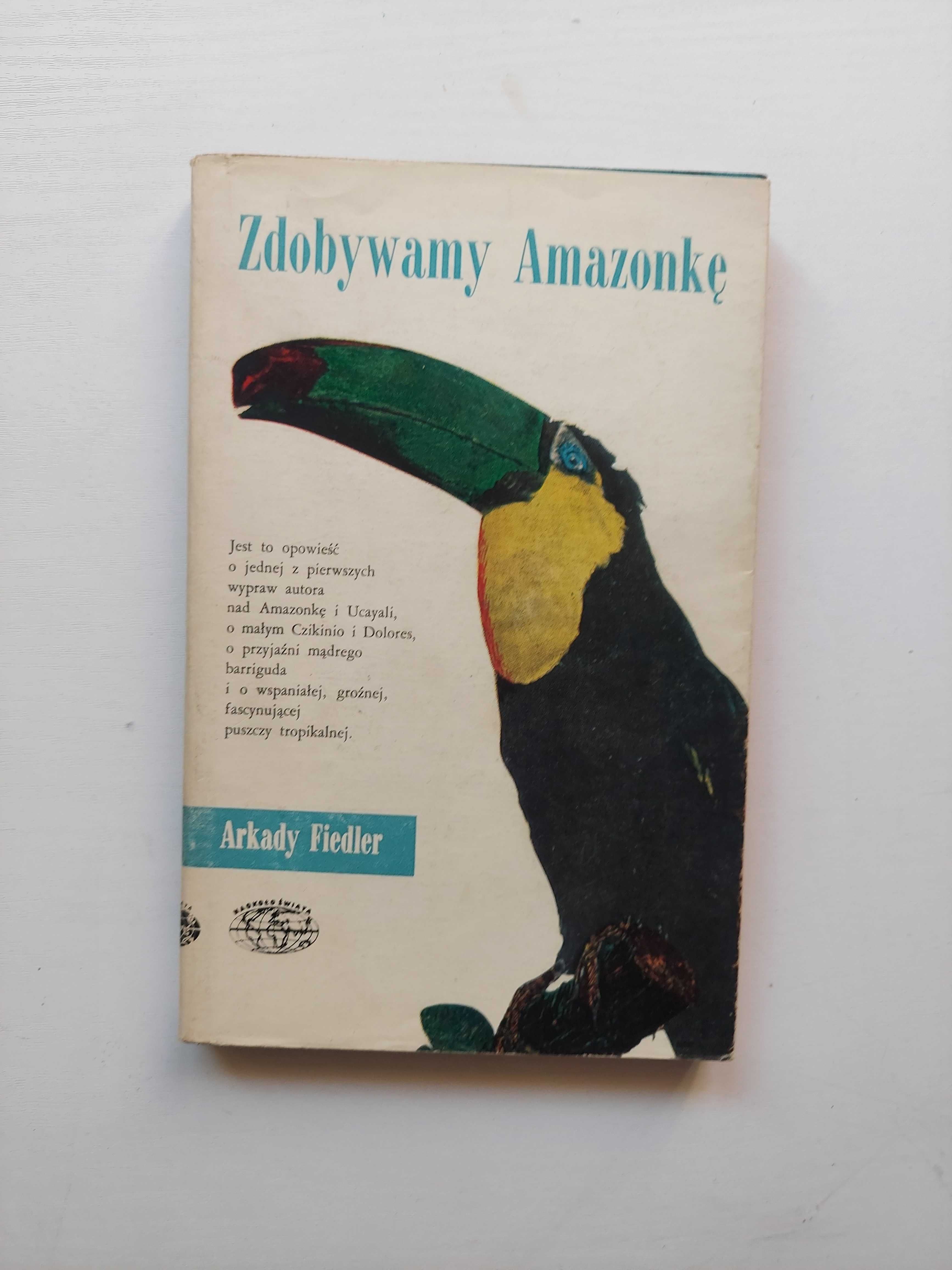 Zdobywamy Amazonkę - Arkady Fiedler