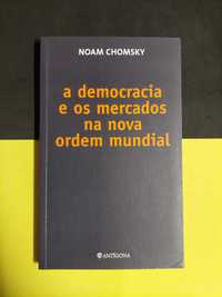 Noam Chomsky - A democracia e os mercados na nova ordem mundial