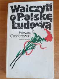 Edward Gronczewski "Walczyli o Polskę Ludową"