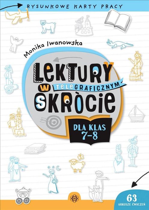 Lektury w telegraficznym skrócie dla klas 7-8 Monika Iwanowska Rok
