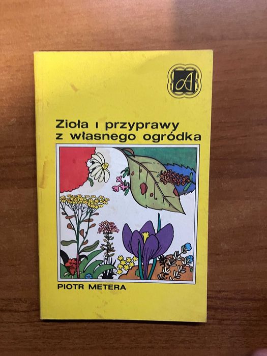 Zioła i przyprawy z własnego ogródka ; Piotr Metera
