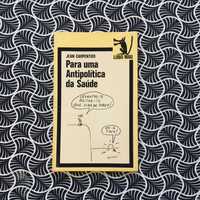 Para uma Antipolítica da Saúde - Jean Carpentier