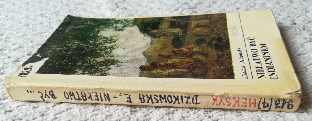 „Niełatwo być Indianinem” Elżbieta Dzikowska