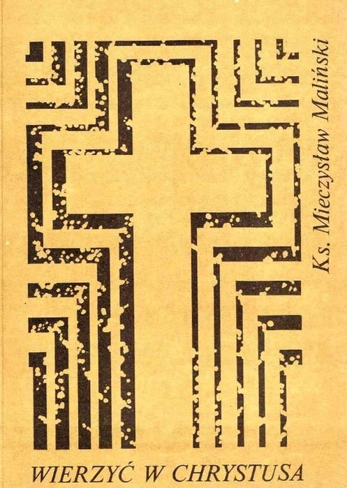 Wierzyć W Chrystusa Mieczysław Maliński