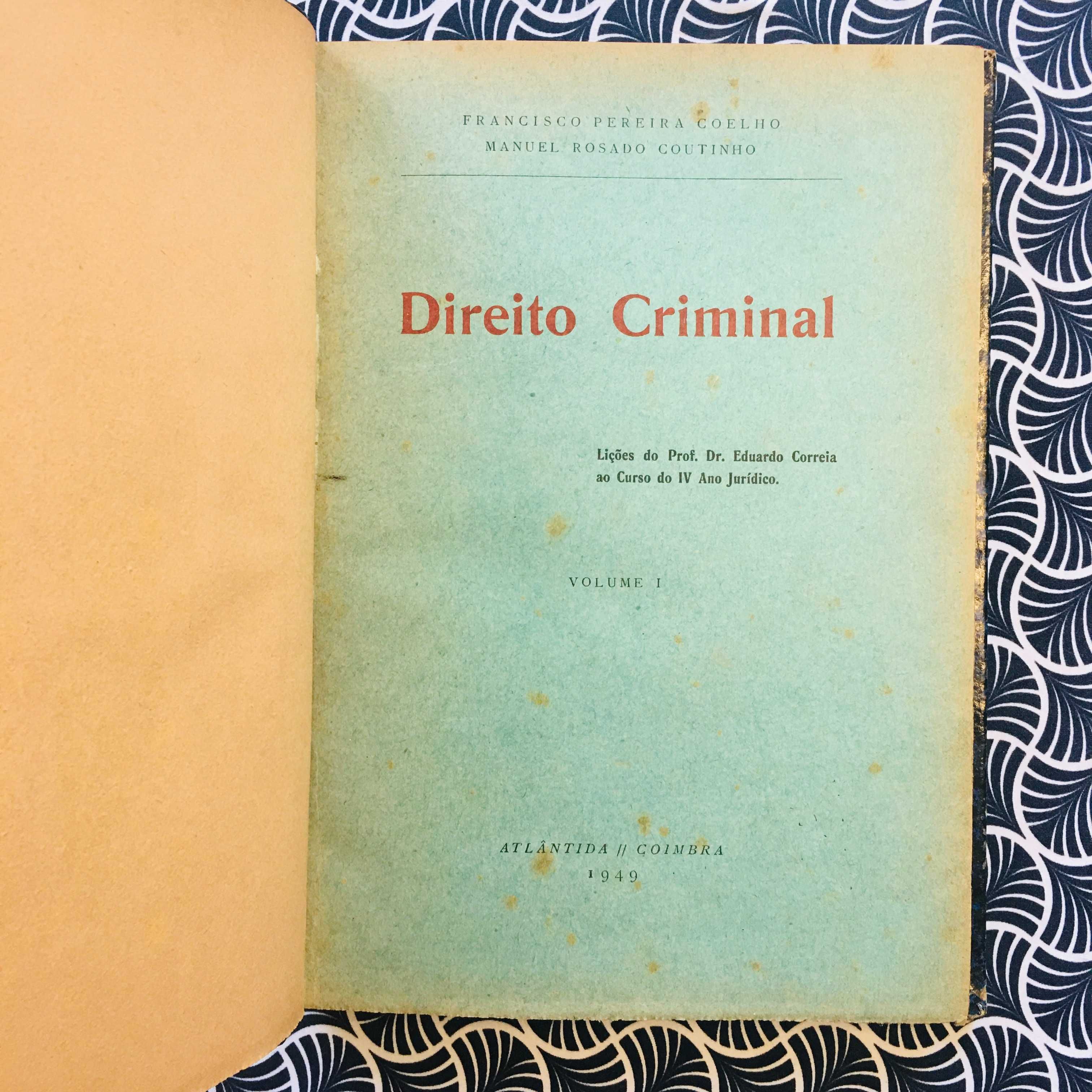 Direito Criminal - Francisco Pereira Coelho/ Manuel Rosado Coutinho