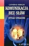 Komunikacja Bez Słów. Rytuały Społeczne