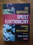 Jak naprawić sprzęt elektroniczny. Poradnik dla nieelektronika.