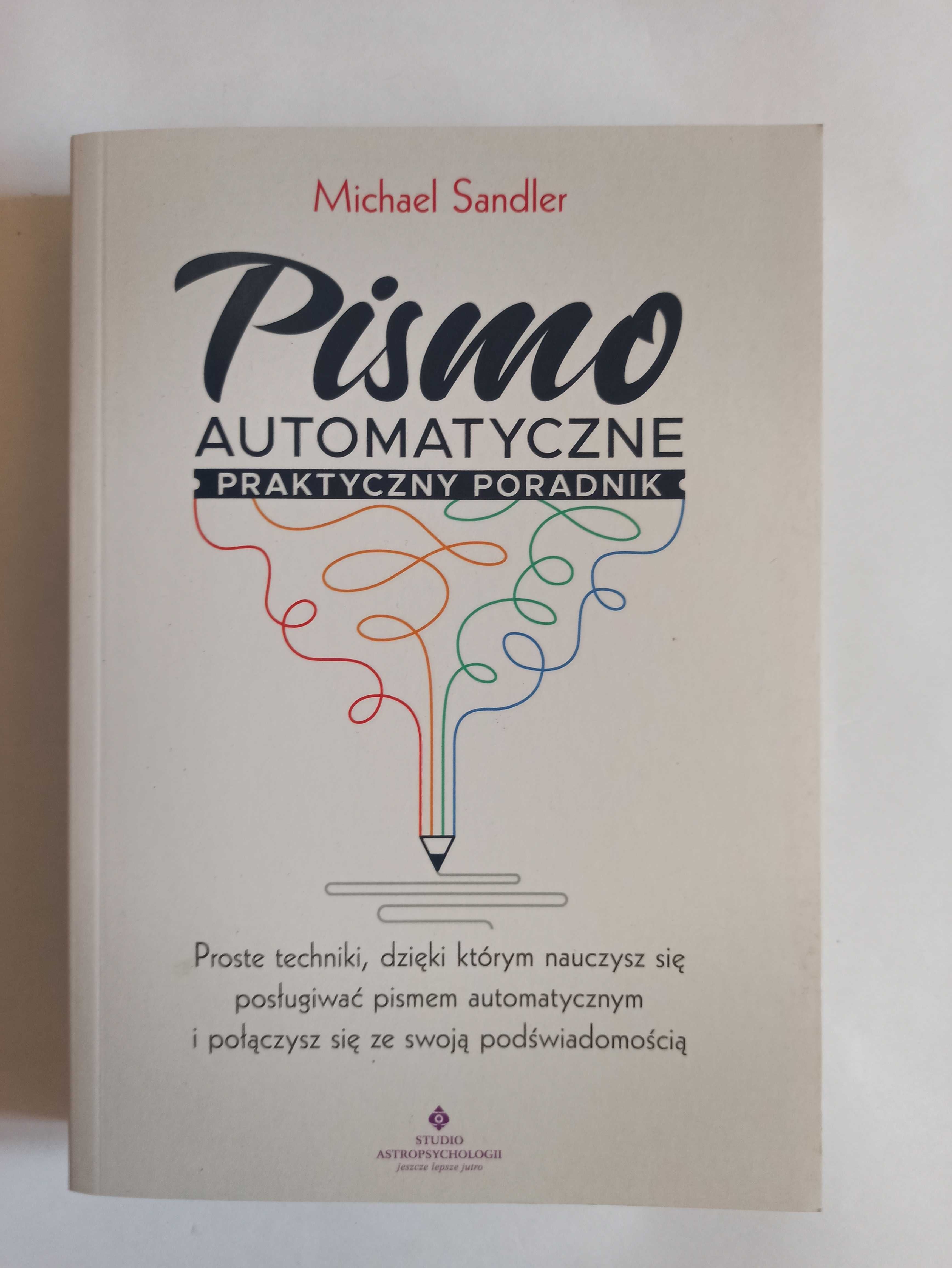 Pismo  automatyczne - praktyczny poradnik - Michael Sandler