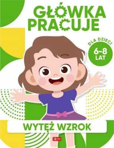 Główka pracuje. Wytęż wzrok - Iwona Baturo