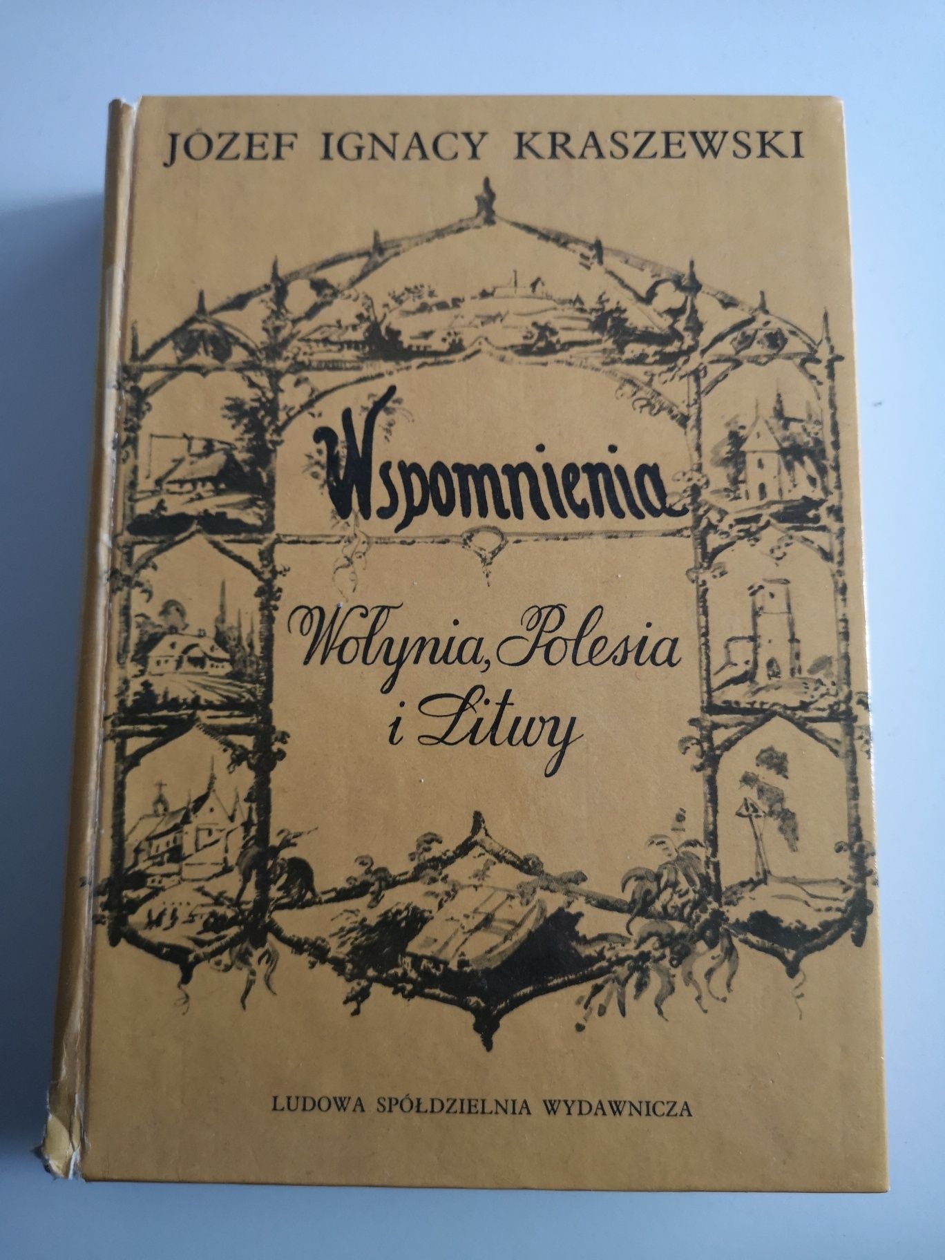 Wspomnienia Wołynia, Polesia i Litwy  Józef Ignacy Kraszewski
