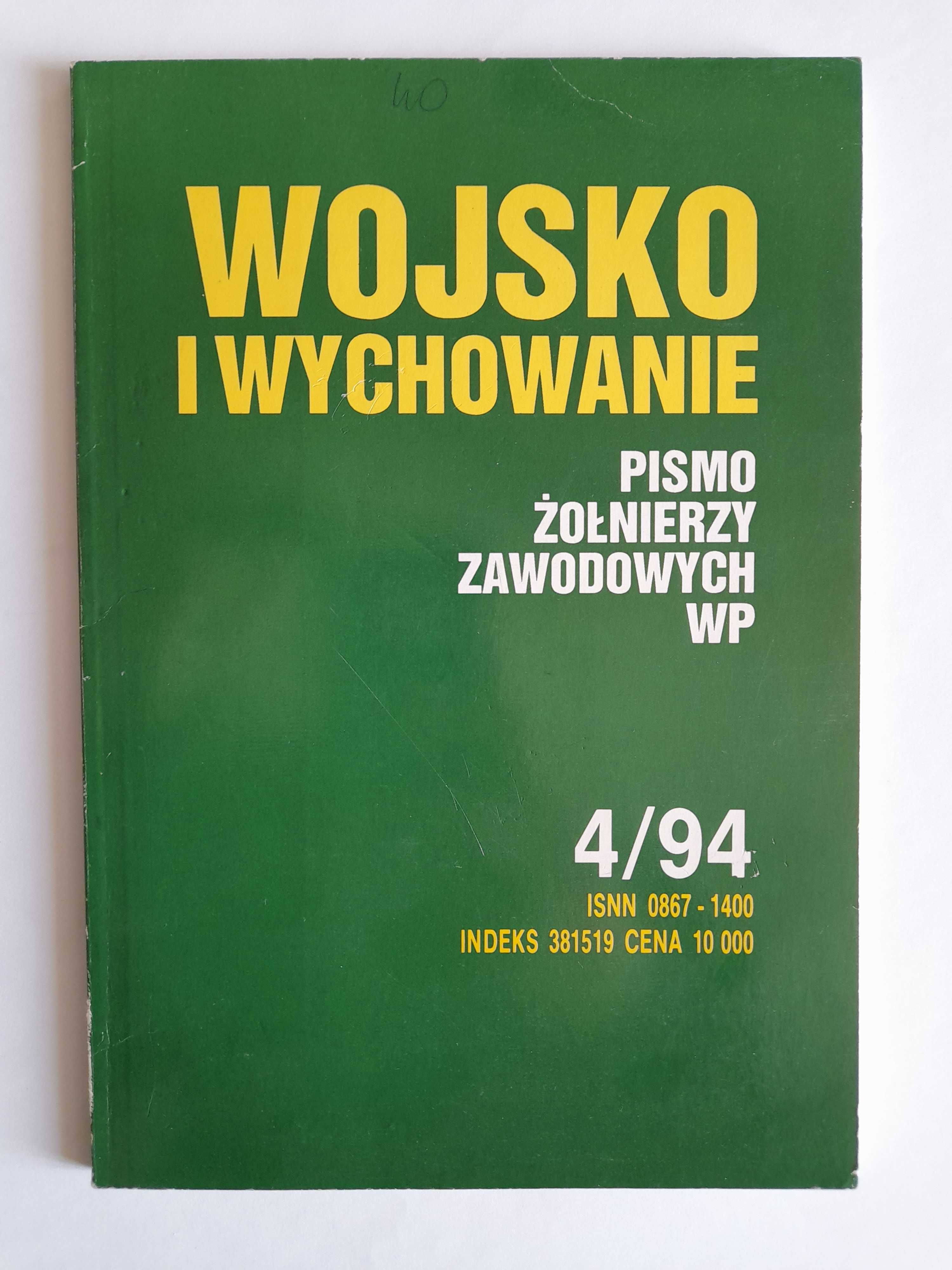 WOJSKO I WYCHOWANIE. Pismo żołnierzy zawodowych WP 4 / 1994
