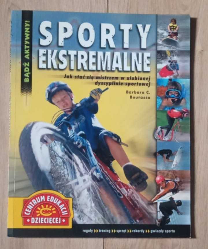 Bądź aktywny Sporty ekstremalne - Barbara C. Bourassa