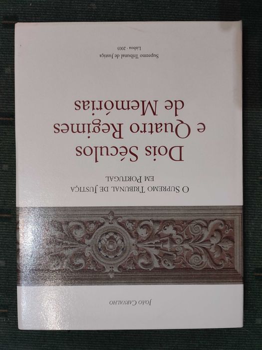 Supremo Tribunal de Justiça Dois Séculos e Quatro Regimes de Memórias