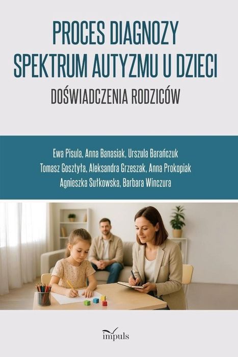 Proces diagnozy spektrum autyzmu u dzieci Impuls praca zbiorowa Rok