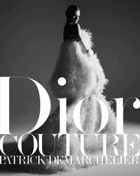 Книга - фотоальбом Dior Couture. Patrick Demarchelier.