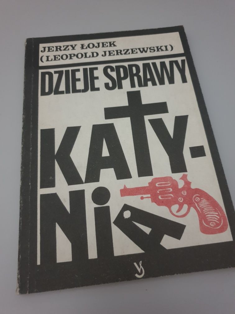 Dzieje sprawy Katynia - Jerzy Łojek