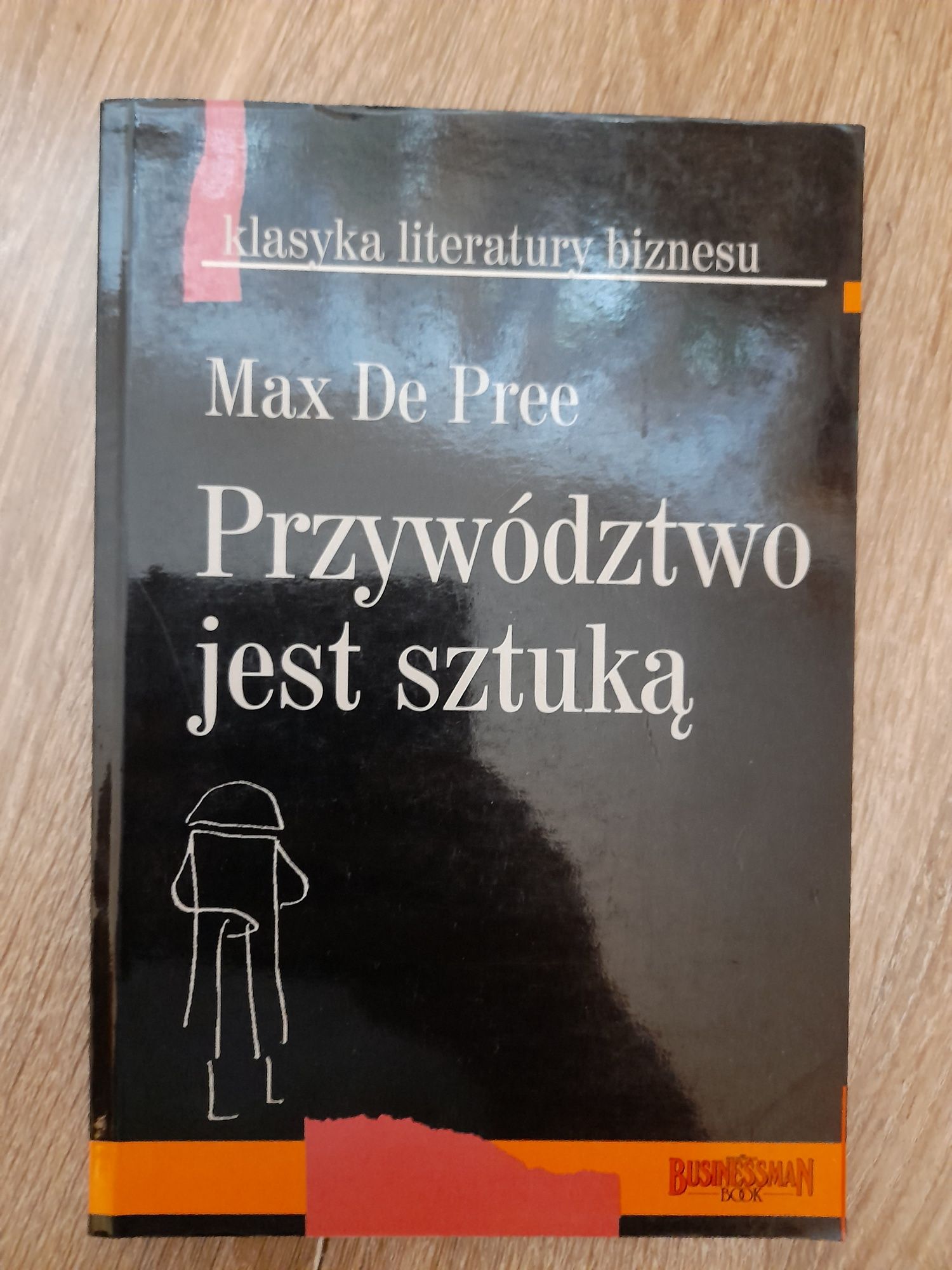 Max De Pree, Przywództwo jest sztuką.