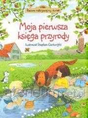 Moja pierwsza księga przyrody. Razem odkrywajmy świat