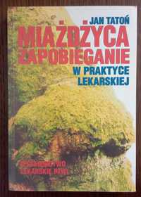 Miażdżyca. Zapobieganie w praktyce lekarskiej - Jan Tatoń