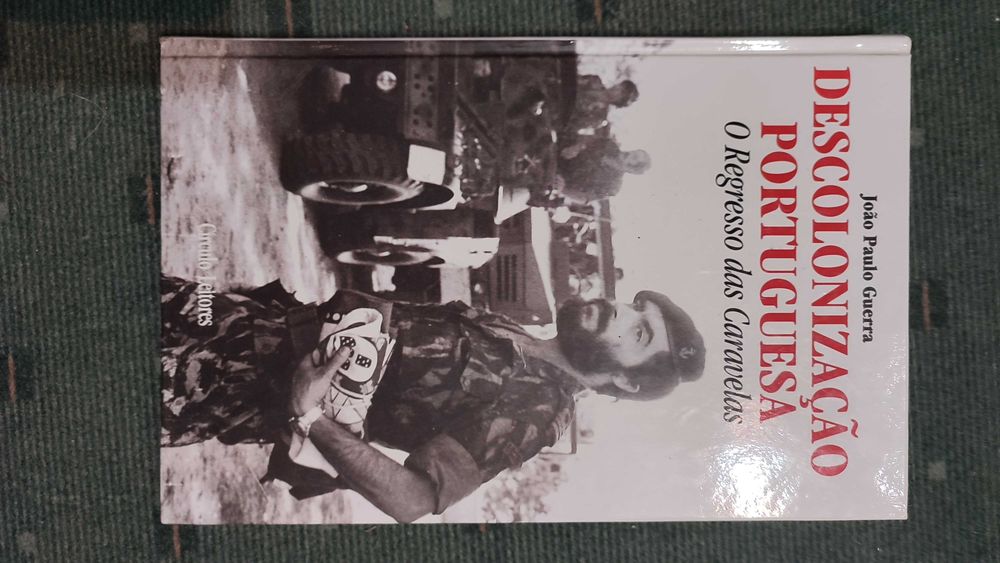 Descolonização Portuguesa O Regresso das Caravelas - João Paulo Guerra