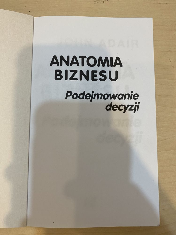 Anatomia biznesu Podejmowanie decyzji John Adair