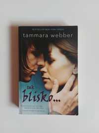 Tammara Webber "Tak blisko"