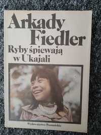 "Ryby śpiewają w Ukajali" Arkady Fiedler