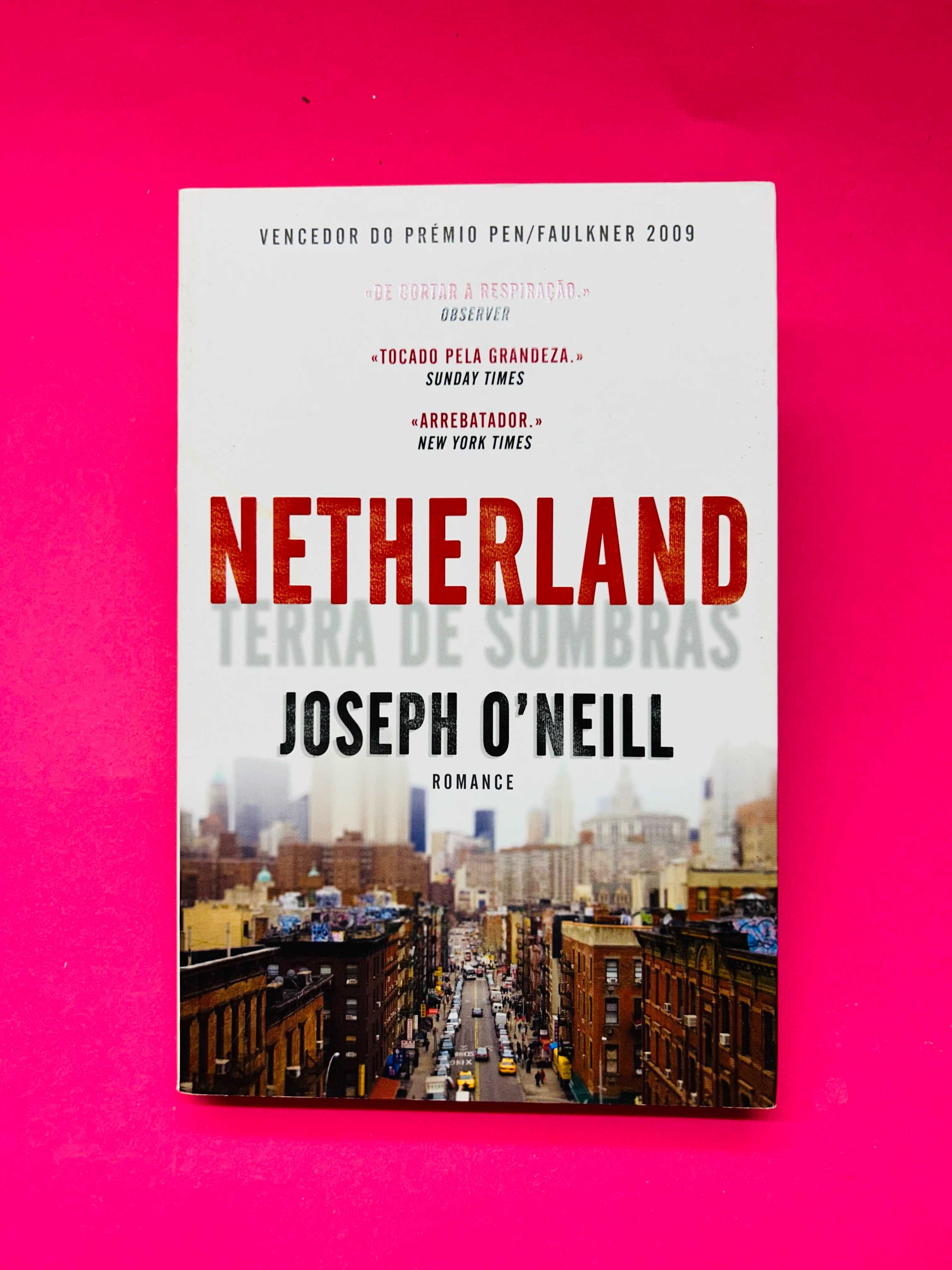 JOSEPH O'NEILL
NETHERLAND
TERRA DE SOMBRAS