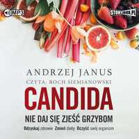 AUDIOBOOK Candida. Nie daj się zjeść grzybom
Autor: Andrzej Janus