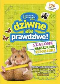 National Geographic Kids. Dziwne, ale prawdziwe! - praca zbiorowa