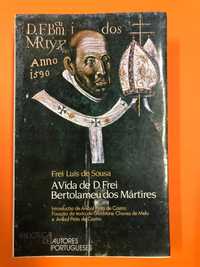 A vida de D. Frei Bertolameu dos Mártires - Frei Luís de Sousa