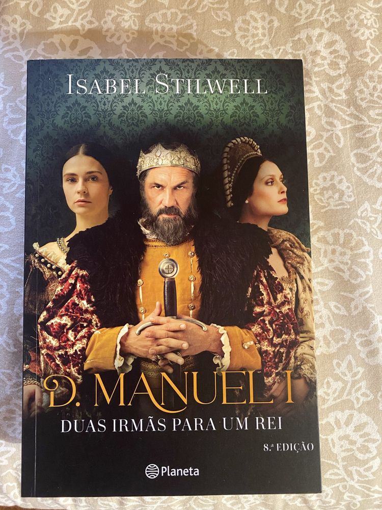 D. Manuel I - Duas irmãs para um rei, Isabel Stilwell